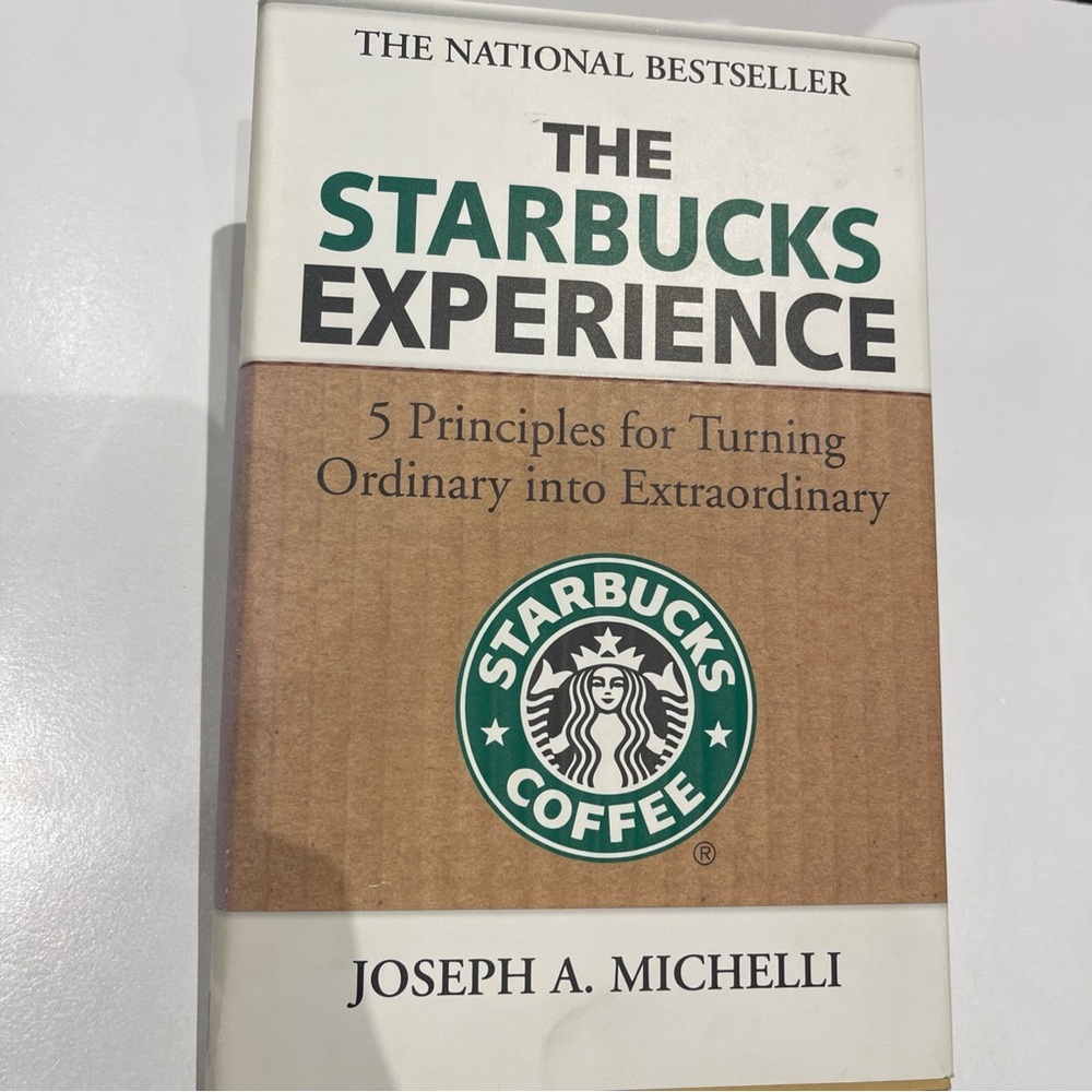The Starbucks Experience- 5 Principals for turning Ordinary into Extraordinary